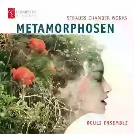 Metamorphosen: Strauss Chamber Works